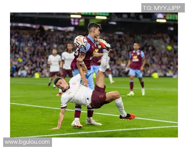 伯恩利对阵曼城精彩视频回顾及赛后分析全景呈现